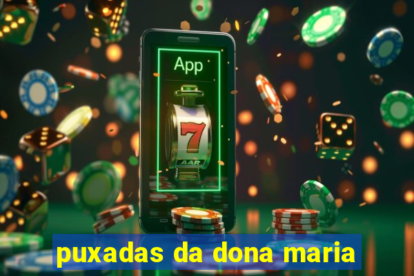 puxadas da dona maria